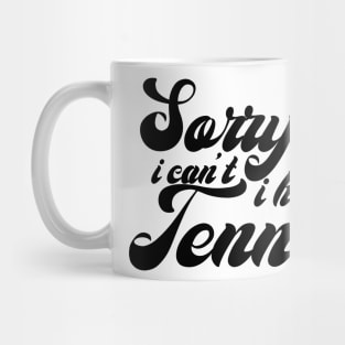 Sorry, I Can't. I Have Tennis Mug